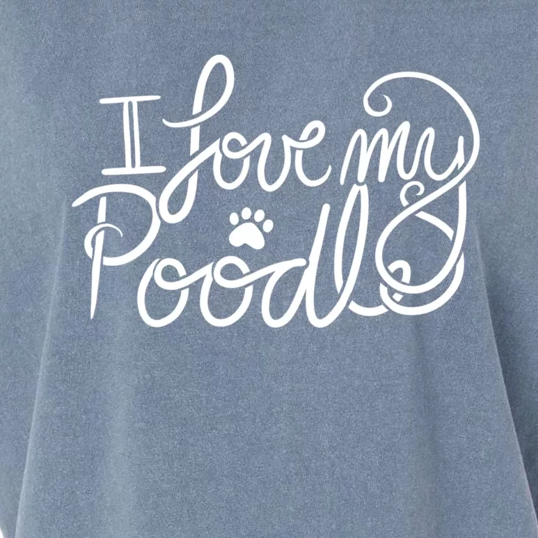 I Love My Poodle Fun Poodle Gift Garment-Dyed Women's Muscle Tee