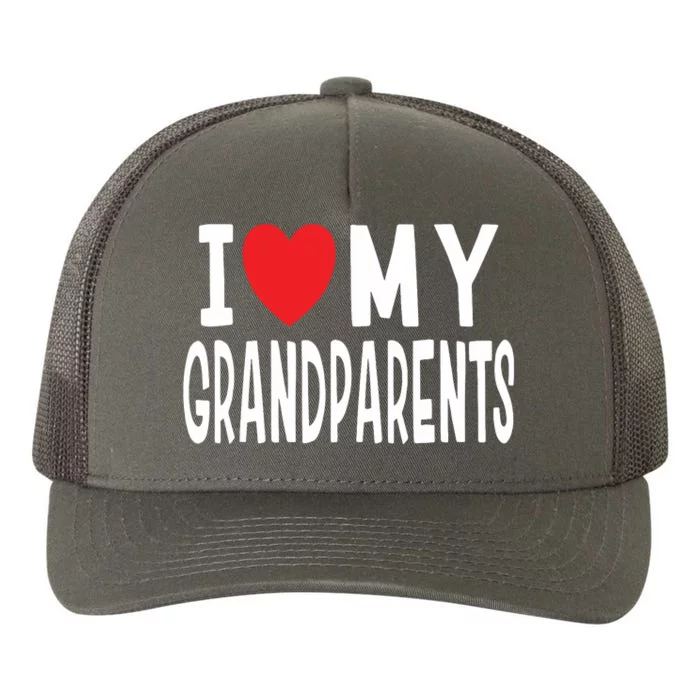 I Love My Grandparents Family Celebration Of Grandma Grandpa Yupoong Adult 5-Panel Trucker Hat