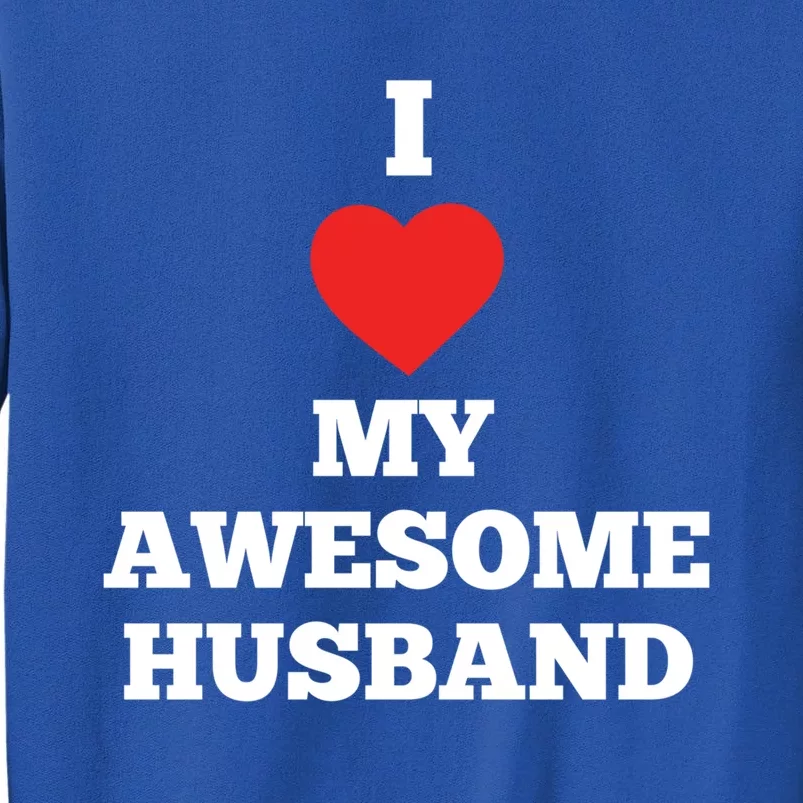 I Love My Awesome Husband Heart Valentines Day Anniversary Gift Tall Sweatshirt