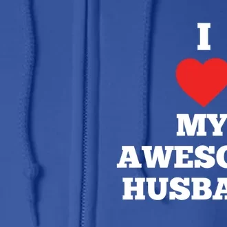 I Love My Awesome Husband Heart Valentines Day Anniversary Gift Full Zip Hoodie