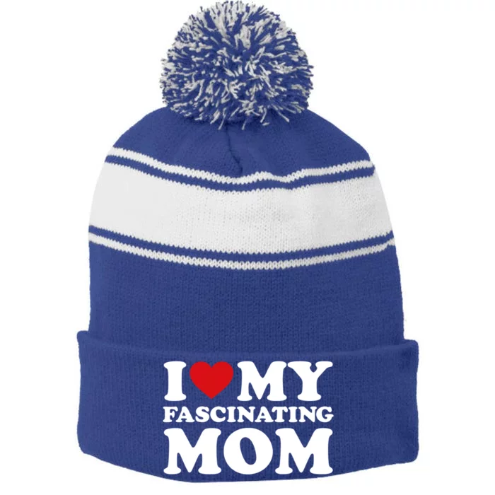 I Love My Mom Heart MotherS Day I Love My Fascinating Mom Gift Stripe Pom Pom Beanie