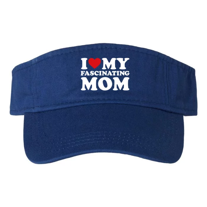 I Love My Mom Heart MotherS Day I Love My Fascinating Mom Gift Valucap Bio-Washed Visor