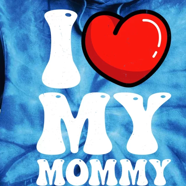 I Love My Mommy Mother's Day Heart Mom Grandma Gift Tie Dye Hoodie