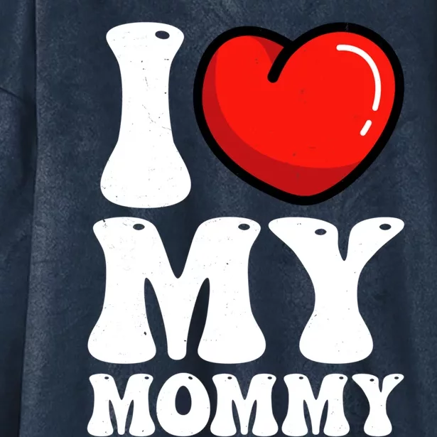 I Love My Mommy Mother's Day Heart Mom Grandma Gift Hooded Wearable Blanket