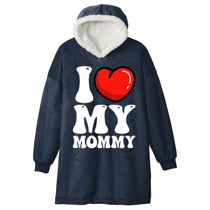 I Love My Mommy Mother's Day Heart Mom Grandma Gift Hooded Wearable Blanket