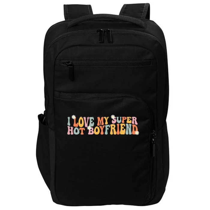 i love my super hot boyfriend i heart my boyfriend Impact Tech Backpack