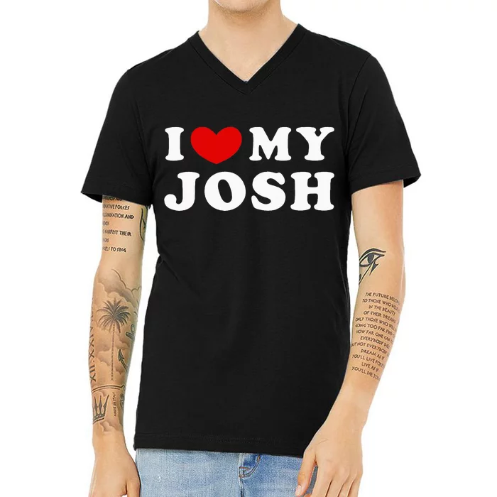 I Love My Josh V-Neck T-Shirt