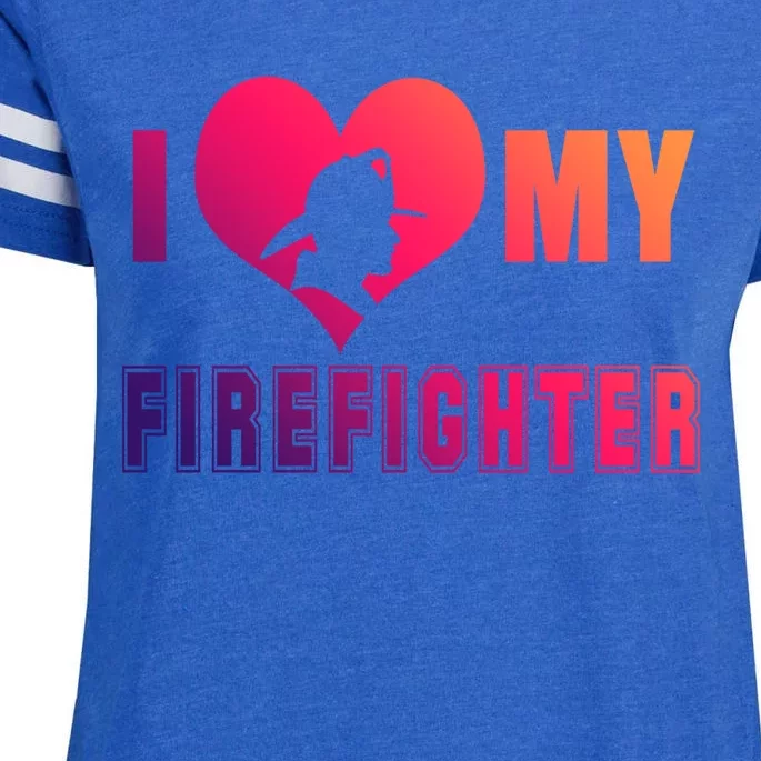 I Love My Firefighter Funny Firefighting Meaningful Gift Enza Ladies Jersey Football T-Shirt