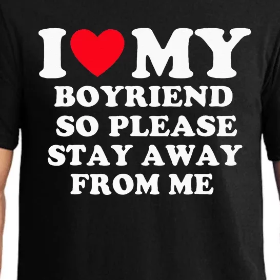 I Love My Boyfriend So Please Stay Away From Me Valentines Pajama Set