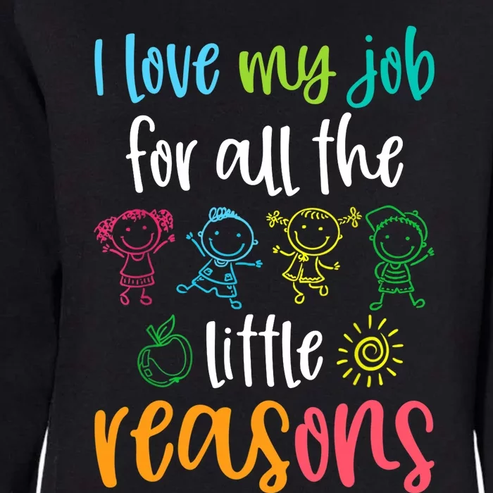 I Love My Job for All the Little Reasons 100 Days of School Womens California Wash Sweatshirt