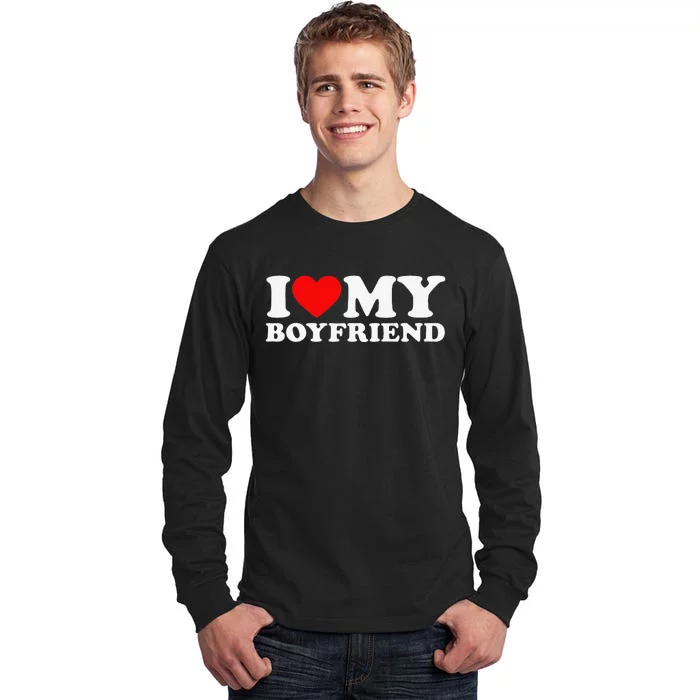 I Love My Boyfriend I Heart My Boyfriend BF Tall Long Sleeve T-Shirt