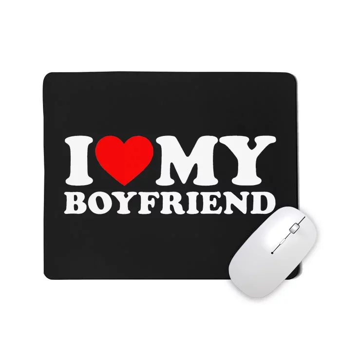 I Love My Boyfriend I Heart My Boyfriend BF Mousepad