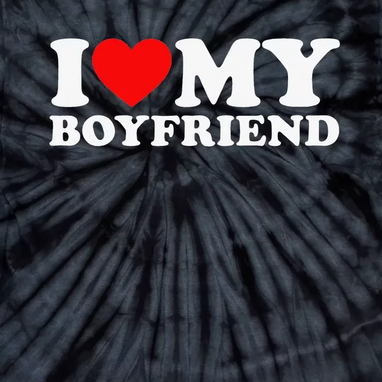 I Love My Boyfriend I Heart My Boyfriend BF Tie-Dye T-Shirt