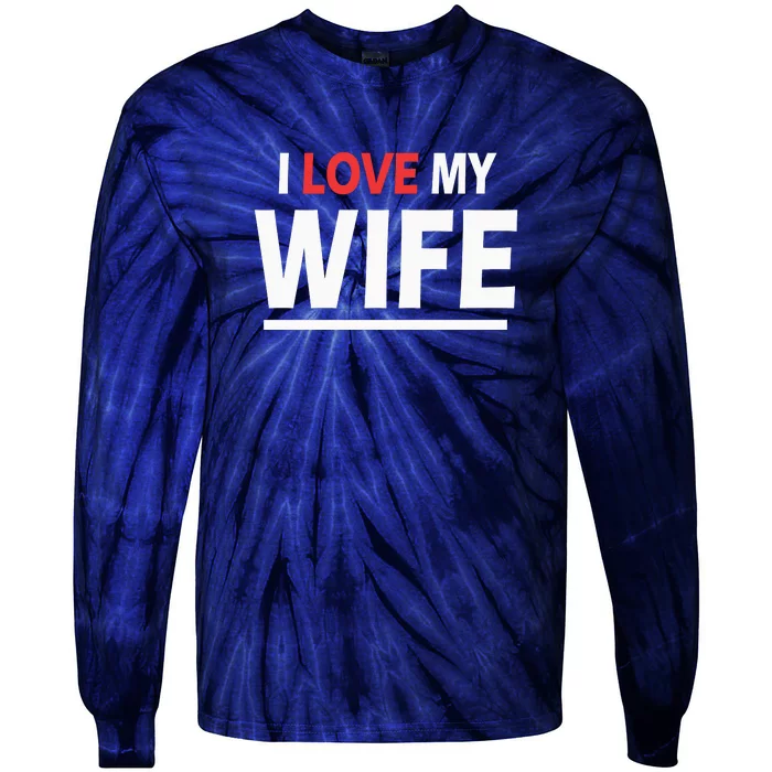 I Love My Wife | I Heart My Wife Tie-Dye Long Sleeve Shirt