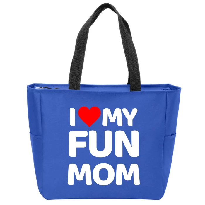 I Love My Mom Heart MotherS Day I Love My Fun Mom Gift Zip Tote Bag