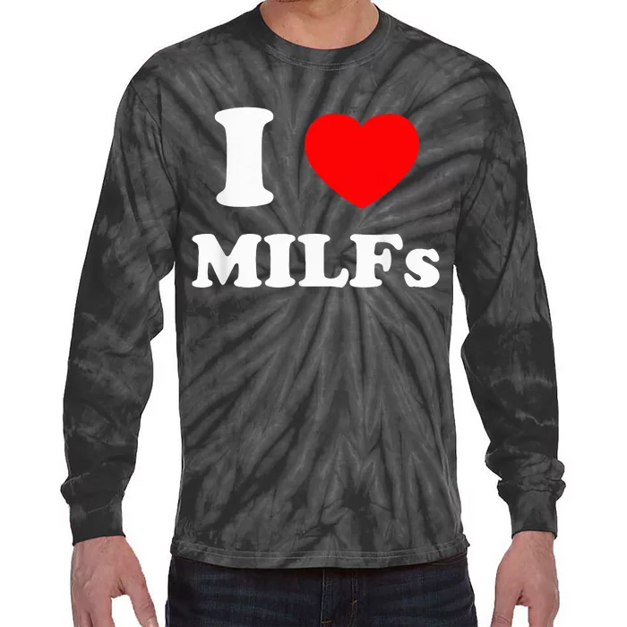 I Love Milfs Tie-Dye Long Sleeve Shirt