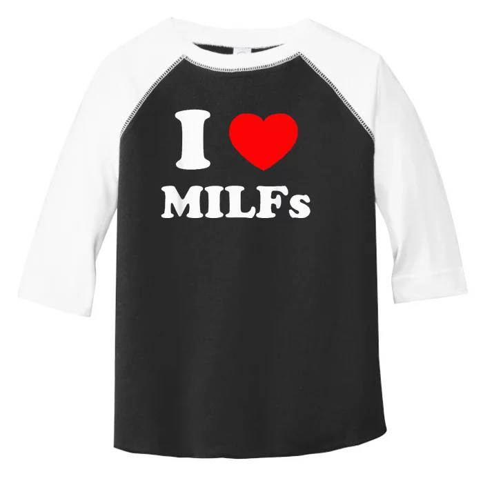 I Love Milfs Toddler Fine Jersey T-Shirt