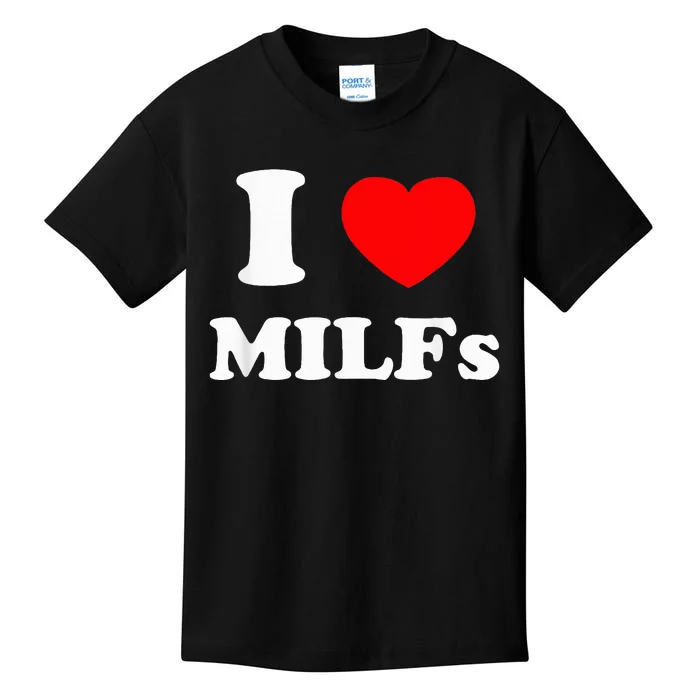 I Love Milfs Kids T-Shirt