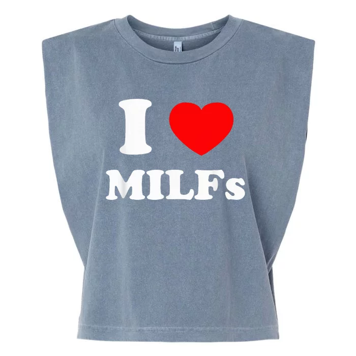 I Love Milfs Garment-Dyed Women's Muscle Tee