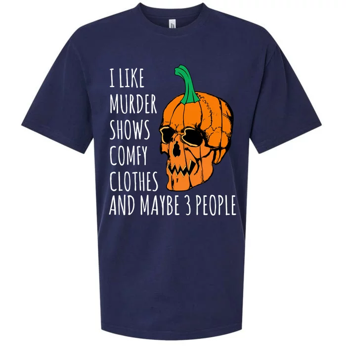 I Like Murder Shows Comfy Clothes And Maybe 3 People Sueded Cloud Jersey T-Shirt