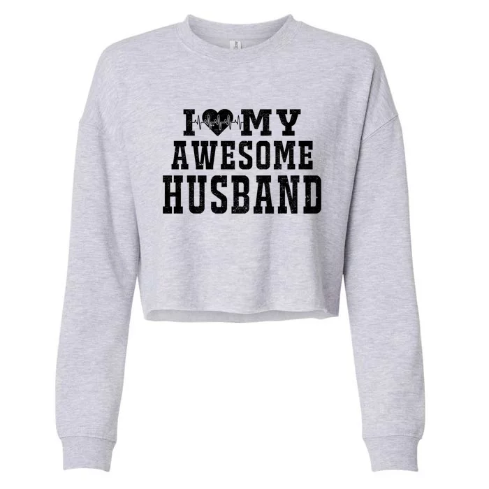 I Love My Awesome Husband Heartbeat Father's Day Husband Gift Cropped Pullover Crew