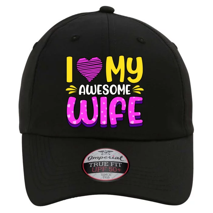 I Love My Awesome Wife Gift The Original Performance Cap