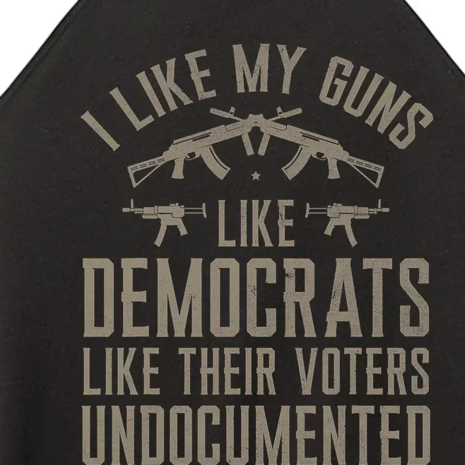 I Like My Guns Like Democrats Like Their Voters Undocumented Women’s Perfect Tri Rocker Tank