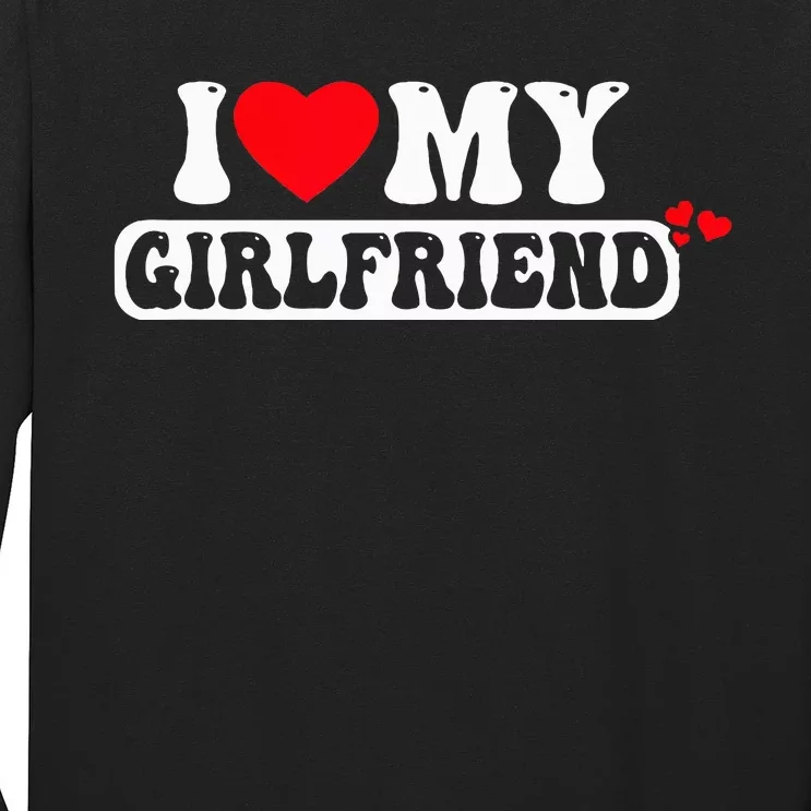 I Love My Girlfriend I Heart My Girlfriend Long Sleeve Shirt