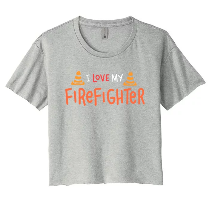 I Love My Firefighter Fire Funny Gift Wife Husband Gift Women's Crop Top Tee