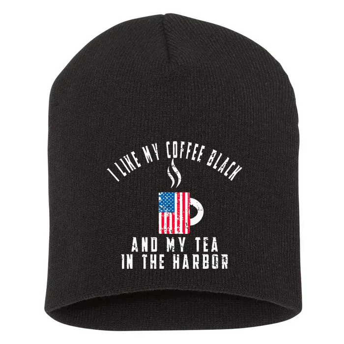 I Like My Coffee Black And My Tea In The Harbor US Flag Cup Short Acrylic Beanie