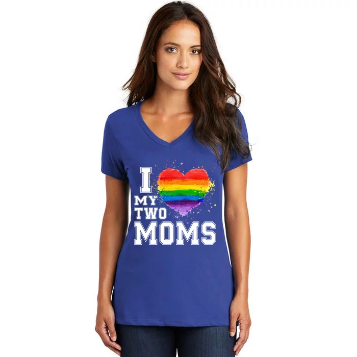 I Love My Two Moms Funny Gift Lgbt Gay Lesbian Cool Gift Women's V-Neck T-Shirt