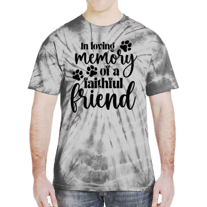 In Loving Memory Of A Faithful Friend Tie-Dye T-Shirt