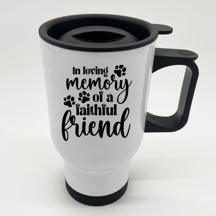 In Loving Memory Of A Faithful Friend Front & Back Stainless Steel Travel Mug