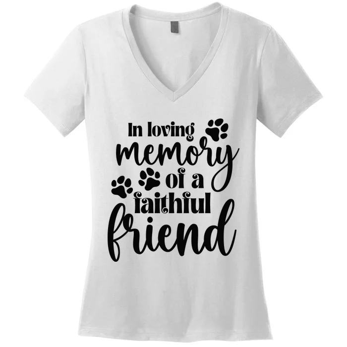 In Loving Memory Of A Faithful Friend Women's V-Neck T-Shirt