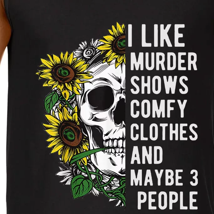 I Like Murder Shows Comfy Clothes And Maybe 3 People Comfort Colors® Tank Top