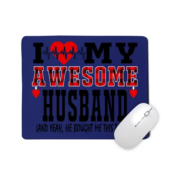 I Love My Awesome Husband Is My Heartbeat Valentines Day Funny Gift Mousepad