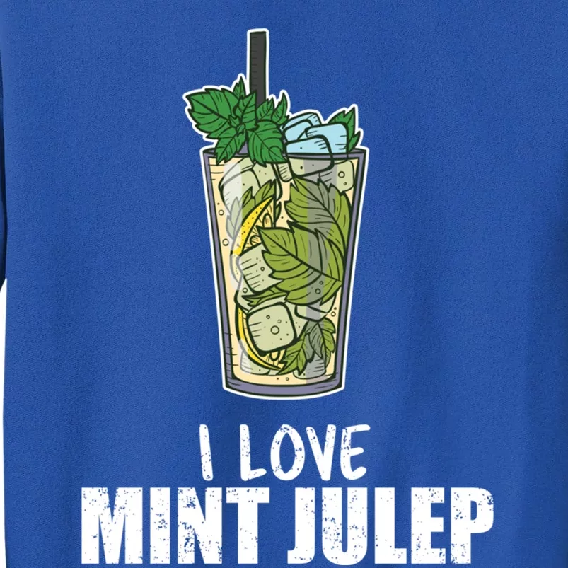 I Love Mint Julep Cocktail Alcohol Lover Cool Gift Tall Sweatshirt