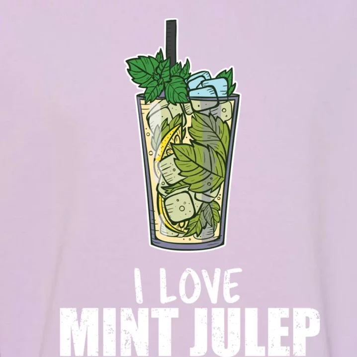 I Love Mint Julep Cocktail Alcohol Lover Cool Gift Garment-Dyed Sweatshirt