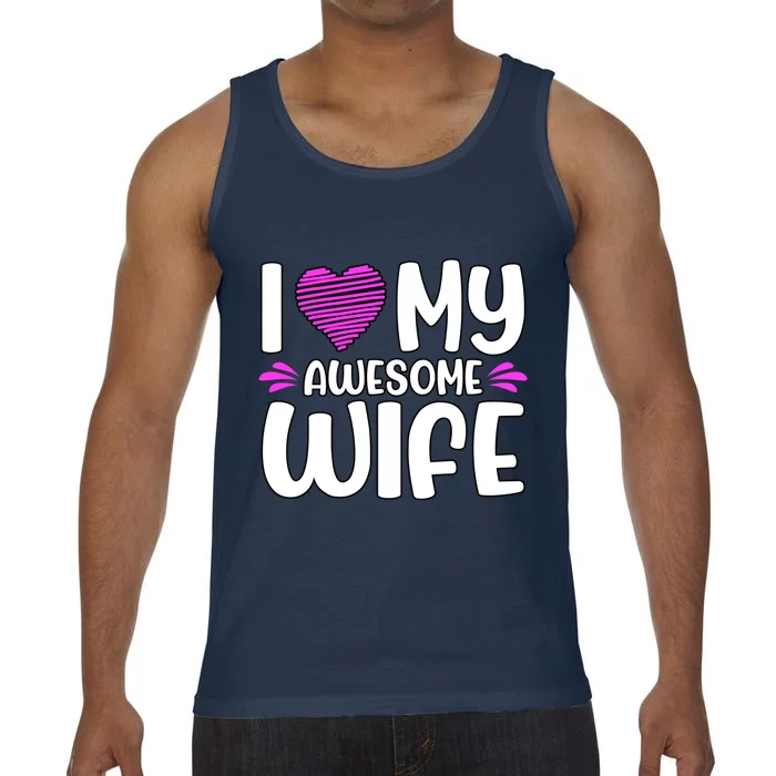 I Love My Awesome Wife Cool Gift Comfort Colors® Tank Top