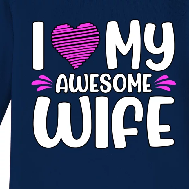 I Love My Awesome Wife Cool Gift Baby Long Sleeve Bodysuit