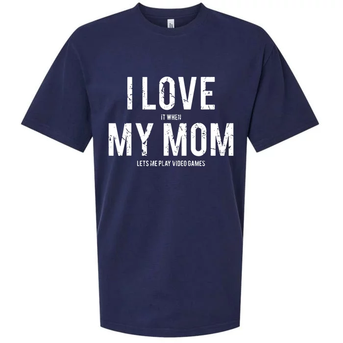 I Love My Mom T Funny Sarcastic Video Games Gift Sueded Cloud Jersey T-Shirt