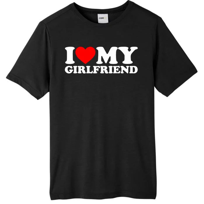 I Love My Girlfriend ChromaSoft Performance T-Shirt