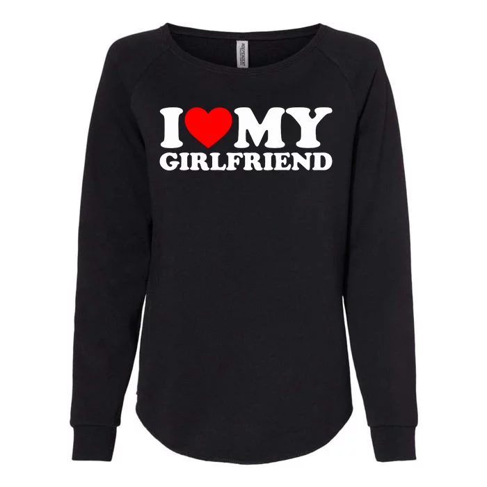 I Love My Girlfriend Womens California Wash Sweatshirt