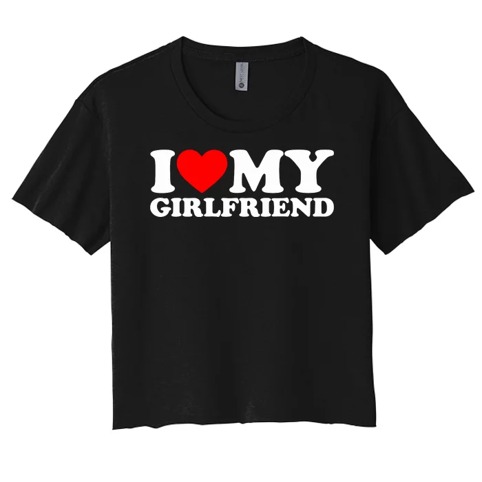 I Love My Girlfriend Women's Crop Top Tee