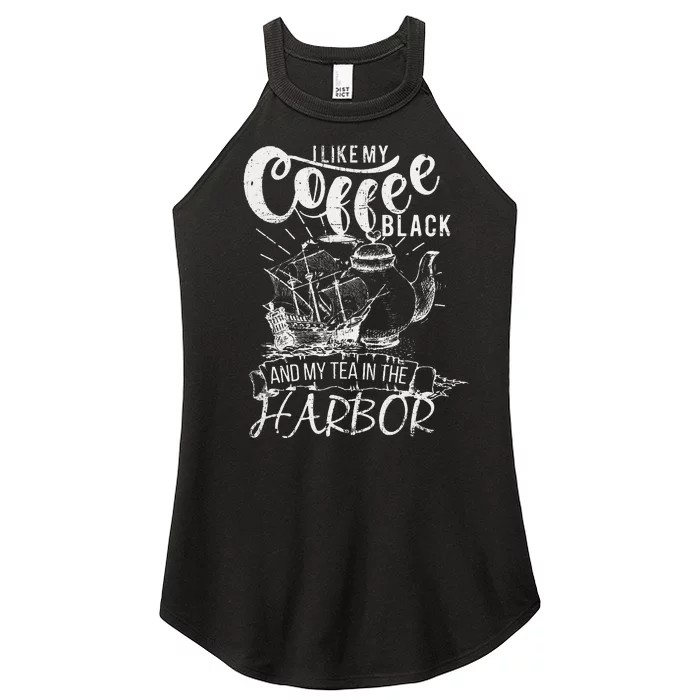 I Like My Coffee Black And My Tea In The Harbor Patriotic Women’s Perfect Tri Rocker Tank