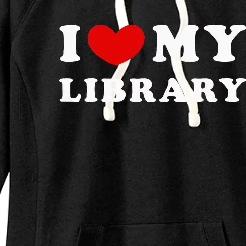 I Love My Library Women's Fleece Hoodie