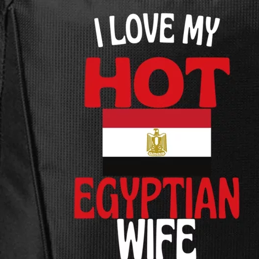 I Love My Hot Egyptian Wife Funny Egypt Relationship Gift City Backpack