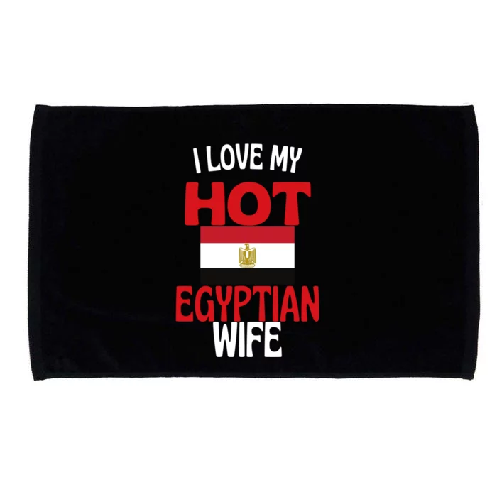 I Love My Hot Egyptian Wife Funny Egypt Relationship Gift Microfiber Hand Towel