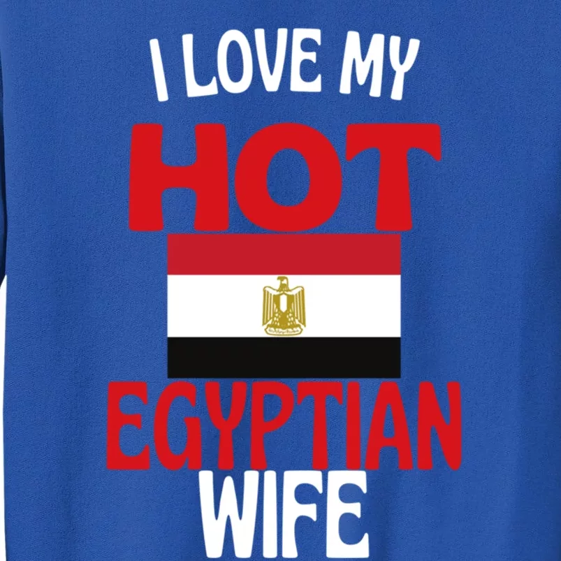 I Love My Hot Egyptian Wife Funny Egypt Relationship Gift Sweatshirt