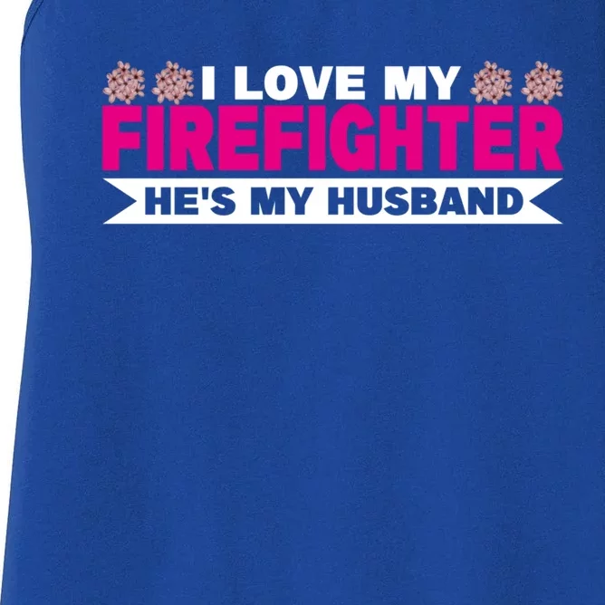 I Love My Firefighter Hes My Husband Fire Funny Gift Women's Racerback Tank